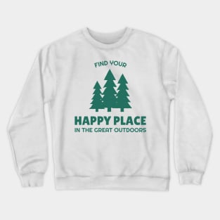 Find Your Happy Place In The Great Outdoors Crewneck Sweatshirt